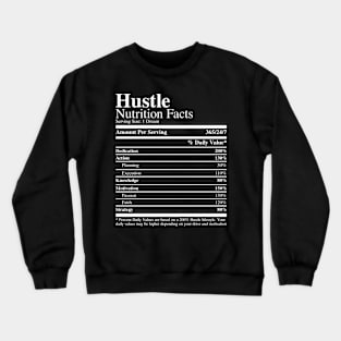 Hustle Nutrition Facts Crewneck Sweatshirt